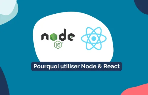 Pourquoi utiliser Node et React en 2024 ?