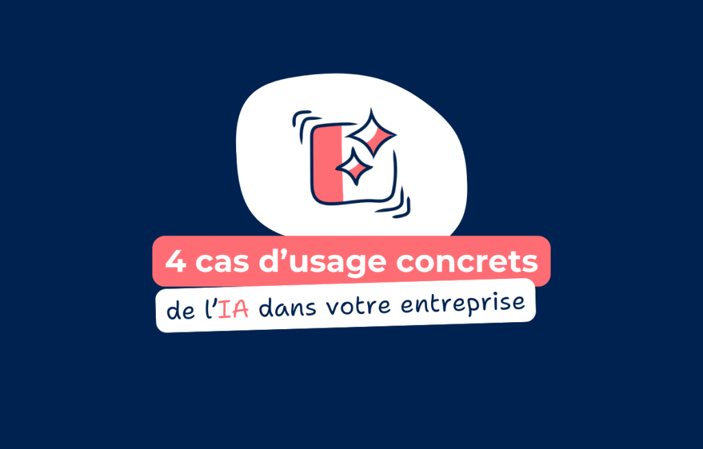 Découvrez 4 cas d’usages concrets de l’IA dans votre entreprise
