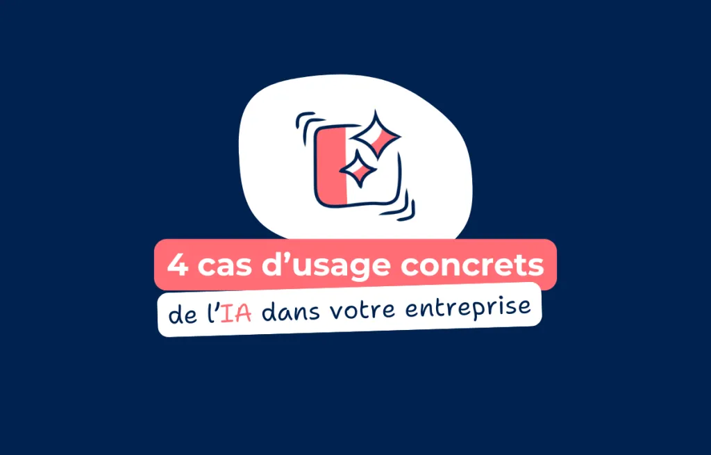 Découvrez 4 cas d’usages concrets de l’IA dans votre entreprise