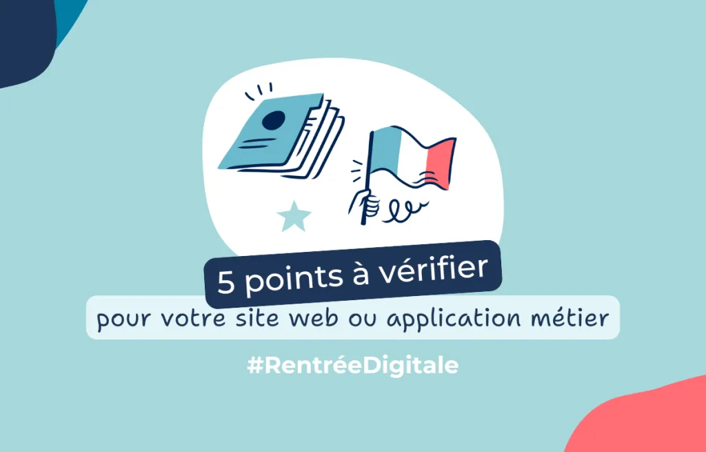 Rentrée digitale : 5 points essentiels pour assurer la bonne santé de votre site web et application métier