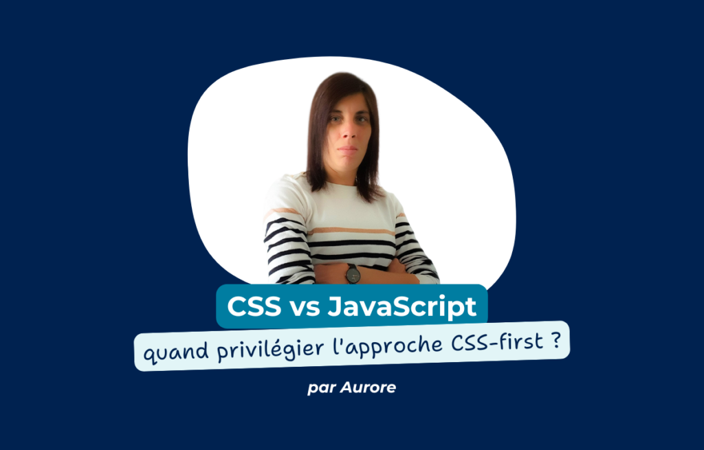 CSS vs JavaScript : quand privilégier l’approche CSS-first pour l’interactivité web