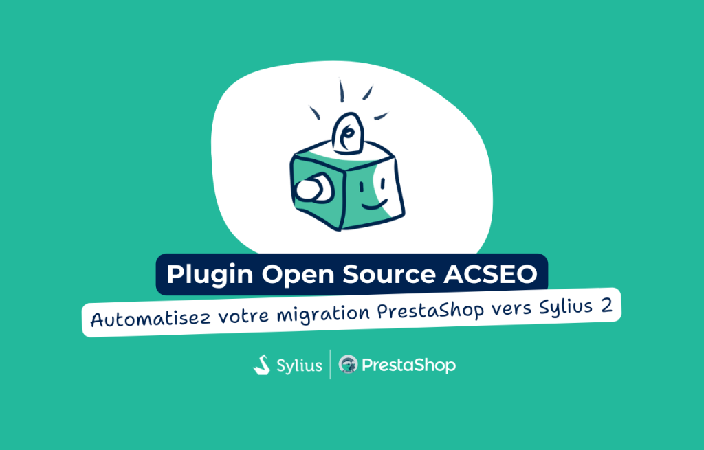 Plugin Open Source ACSEO : automatisez votre migration PrestaShop vers Sylius 2