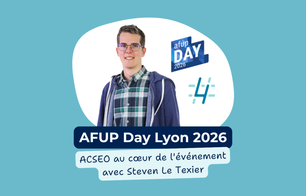 AFUP Day Lyon 2026 : ACSEO au cœur de l’événement avec Steven Le Texier