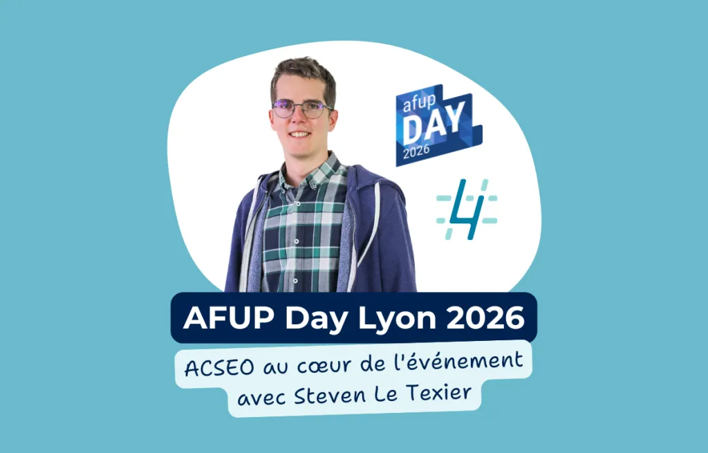 AFUP Day Lyon 2026 : ACSEO au cœur de l’événement avec Steven Le Texier