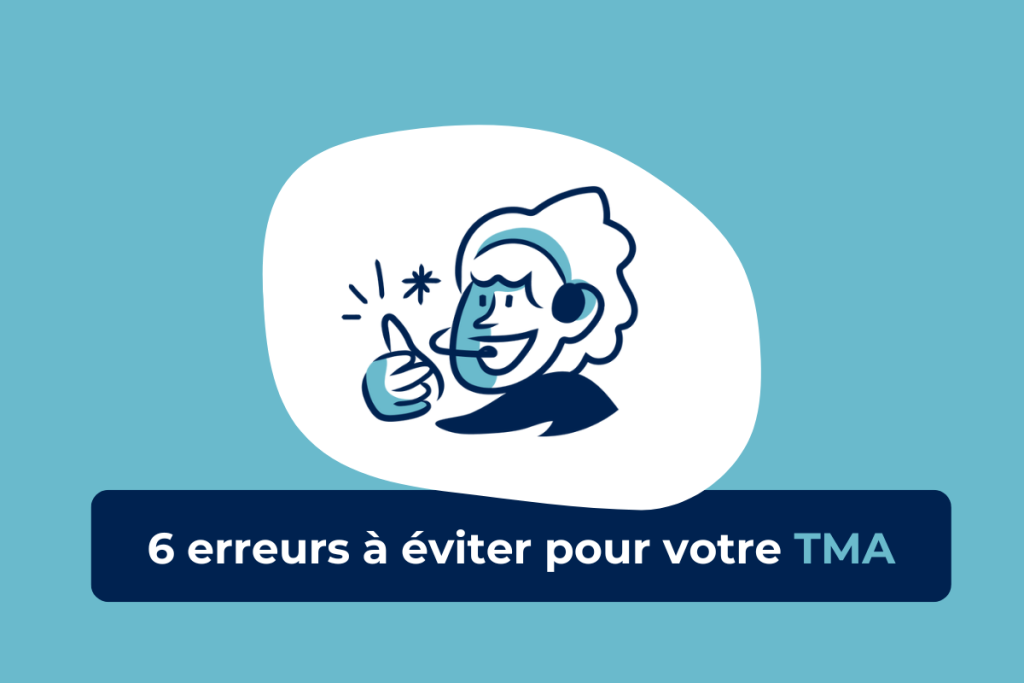 6 erreurs à éviter dans la gestion de votre TMA - par ACSEO