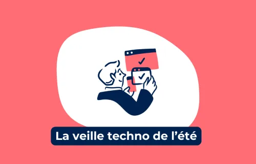La veille techno de l&rsquo;été